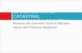 Rosario del Carmen Guerra Macedo Vocal del Tribunal Registral EL CÓDIGO ÚNICO CATASTRAL INSCRIPCIÓN REGISTRAL.