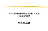 PROGRAMACIÓN (2a PARTE) MATLAB. INTRODUCCIÓN ¿Que es MATLAB? ( MATrix LABoratory) zSistema basado en cálculo matricial zDesarrollo de aplicaciones matemáticas.