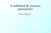 Estabilidad de sistemas planetarios Raúl Santos. Modelo (simplificado) del problema 1.Descripción del problema usando aproximación lineal de las ecuaciones.