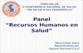 Maria Casas Sulca Representante del Decano Nacional C.E.P Panel “Recursos Humanos en Salud” FORO SALUD IV CONFERENCIA NACIONAL DE SALUD: “ SIN SALUD N.