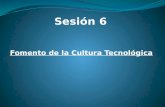 Sesión 6 Fomento de la Cultura Tecnológica Para el adecuado uso de las TIC es importante administrar y coordinar actividades individuales y de grupo.
