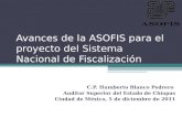 Avances de la ASOFIS para el proyecto del Sistema Nacional de Fiscalización C.P. Humberto Blanco Pedrero Auditor Superior del Estado de Chiapas Ciudad.