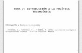1 TEMA 7: INTRODUCCIÓN A LA POLÍTICA TECNOLÓGICA Bibliografía y lecturas recomendadas ● MANDADO, E.; FERNÁNDEZ, F.J. Y DOIRO, M. (2003): La innovación.