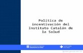 Política de incentivación del Instituto Catalán de la Salud.