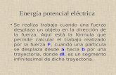 Energía potencial eléctrica Se realiza trabajo cuando una fuerza desplaza un objeto en la dirección de la fuerza. Aquí está la fórmula que permite calcular.