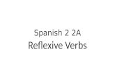 Spanish 2 2A Reflexive Verbs. lavarse –to wash me lavonos lavamos te lavasos laváis se lavase lavan.