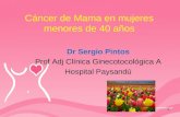 Cáncer de Mama en mujeres menores de 40 años Dr Sergio Pintos Prof Adj Clínica Ginecotocológica A Hospital Paysandú 1.