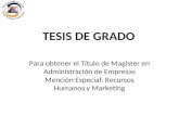 TESIS DE GRADO Para obtener el Título de Magister en Administración de Empresas Mención Especial: Recursos Humanos y Marketing.