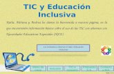 TIC y Educación Inclusiva Karla, Adriana y Andrea les damos la bienvenida a nuestra página, en la que encontrarán información básica sobre el uso de las.