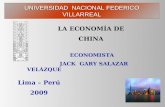 UNIVERSIDAD NACIONAL FEDERICO VILLARREAL Lima – Perú 2009 ECONOMISTA JACK GARY SALAZAR VELÁZQUE LA ECONOMÍA DE CHINA.