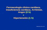 Farmacología clínica cardíaca, Insuficiencia cardíaca. Arritmias. Angor (2 h) + Hipertensión (1 h) Modificación 22/04/08, 4/11/09.
