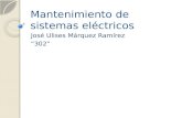 Mantenimiento de sistemas eléctricos José Ulises Márquez Ramírez “302”