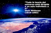 “Toda la teoría del universo está dirigida a un solo individuo: a ti” Walt Whitman (1819-1892)