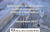 Presentación de ejecuciones en obras energéticas, térmicas e hidráulicas. diciembre 2011 diciembre 2011.