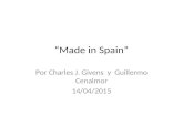 “Made in Spain” Por Charles J. Givens y Guillermo Cenalmor 14/04/2015.