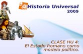 Historia Universal 2009 CLASE HU 4: El Estado Romano como modelo político.