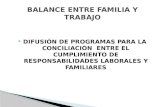 DIFUSIÓN DE PROGRAMAS PARA LA CONCILIACIÒN ENTRE EL CUMPLIMIENTO DE RESPONSABILIDADES LABORALES Y FAMILIARES.