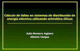 1 Cálculo de fallas en sistemas de distribución de energía eléctrica utilizando aritmética difusa Julio Romero Agüero Alberto Vargas.