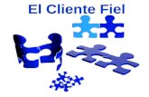 El Cliente Fiel. ¿Quiénes somos? El Cliente Fiel es una empresa especializada en relaciones con el Cliente que ofrece la información y servicios necesarios.