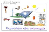 I.E.S. Suel - Fuengirola Ciencias Sociales. Fuentes de energía aprovechable Fuentes de energía no renovables Fuentes de energía renovables Combustibles.