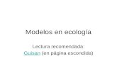 Modelos en ecología Lectura recomendada: GuisanGuisan (en página escondida)