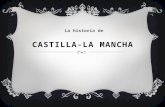 CASTILLA-LA MANCHA La historia de. LA HISTORIA DE ESPAÑA 1- ¿Cuáles ruinas dejaron los romanos en Segó briga, España? 2- ¿Qué ciudad fue la capital.