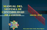 MANUAL DEL SISTEMA DE CONTABILIDAD DE COSTOS Prof. Lenin Valeri / Profa. Maria Silguero Mérida, 2010.