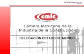 1 DELEGACIÓN ESTADO DE MEXICO DELEGACIÓN ESTADO DE MEXICO. Cámara Mexicana de la Industria de la Construcción.
