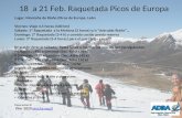 18 a 21 Feb. Raquetada Picos de Europa Lugar: Montaña de Riaño (Picos de Europa, León Viernes: Viaje 4,5 horas (430 km) Sábado: 1º Raquetada a la Mañana.