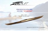 1 Kayak "SCHEDAR" PRESENTACIÓN DEL KAYAK “SCHEDAR” Rev. 2.05 Fecha: 02-09-2014 (para pasar de diapositiva use el click del ratón)