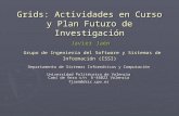 Grids: Actividades en Curso y Plan Futuro de Investigación Javier Jaén Grupo de Ingeniería del Software y Sistemas de Información (ISSI) Departamento de.