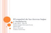 El español de las tierras bajas y Andalucía 8 abr 2015 – Día 33 Dialectología iberoamericana SPAN 4270 Harry Howard Tulane University.