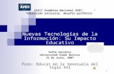1 Nuevas Tecnologías de la Información: Su Impacto Educativo Dafne González Universidad Simón Bolívar 21 de Junio, 2007 Foro: Educar en la Venezuela del.