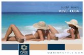 VIVE CUBA. SUEÑA MENOS,. Oasis Hotels & Resorts  37 HOTELES  5 PAISES  23 DESTINOS  11315 HABITACIONES.