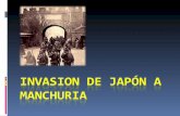 INICIO DE ACTIVIDADES 1.- Cuándo y mediante qué acontecimiento se marco el inicio de la invasión de Japón a territorio de Manchuria? 19 de septiembre.