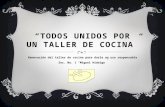 “TODOS UNIDOS POR UN TALLER DE COCINA” Renovación del taller de cocina para darle un uso responsable Sec. No. 1 “Miguel Hidalgo”