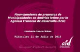 Financiamiento de proyectos de Municipalidades en América latina por la Agencia Francesa de Desarrollo (AFD) Seminario Franco-Chileno Miércoles 21 de Julio.