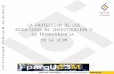 LA PROTECCIÓN DE LOS RESULTADOS DE INVESTIGACIÓN Y SU TRANSFERENCIA EN LA UC3M.
