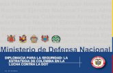 DIPLOMACIA PARA LA SEGURIDAD: LA ESTRATEGIA DE COLOMBIA EN LA LUCHA CONTRA LA DOT 33.2 – DE - MD- R001-02.