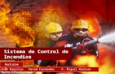 Sistema de Control de Incendios Alex Bataller David Fernández K. Miguel Nielsen Marta Alburquerque Autores.