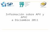 Información sobre APV y APVC a Diciembre 2011. Objetivo Este informe es una publicación conjunta de las Superintendencias de Pensiones (SP), de Bancos.