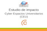 Estudio de impacto Cyber Espacios Universitarios (CEU)