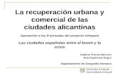 La recuperación urbana y comercial de las ciudades alicantinas Aportación a las III jornadas del proyecto Urbspain Las ciudades españolas entre el boom.