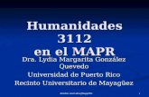 Derechos reservados@lmgq2002 1 Humanidades 3112 en el MAPR Dra. Lydia Margarita González Quevedo Universidad de Puerto Rico Recinto Universitario de Mayagüez.