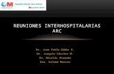 Dr. Juan Pablo Gibbs R. Dr. Joaquín Sánchez M. Dr. Nicolás Ahumada Dra. Salomé Merino REUNIONES INTERHOSPITALARIAS ARC.