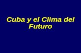 Cuba y el Clima del Futuro. Cuál es el problema? ¿Cuál es el problema? Existen nuevas y fuertes evidencias de que la mayor parte del calentamiento observado.