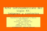 Arte latinoamericano del siglo XX: Imágenes y contextos Diplomatura en Educación y Nuevas Tecnologías FLACSO – Argentina Proyecto presentado por: ANGLÁS,
