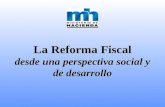 La Reforma Fiscal desde una perspectiva social y de desarrollo.