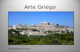 Arte Griego Acrópolis de Atenas. Principales características Proporción Equilibrio Movimiento.