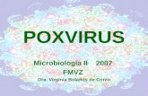 POXVIRUS Microbiología II 2007 FMVZ Dra. Virginia Bolaños de Corzo.